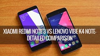 Xiaomi Redmi Note 3 vs Lenovo Vibe K4 Note Detailed Comparison [upl. by Lrub]