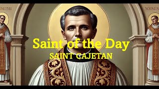 Saint of the Day St Cajetan  August 7 2024 [upl. by Enytnoel690]