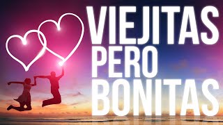 Viejitas Pero Bonitas  Baladas Románticas y Canciones de Amor en Español [upl. by Lemon]