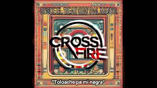 Toloache pa mi negra  Crossfire Ft Treebee Audiovisual [upl. by Fridell]