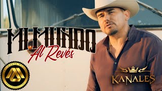 Kanales  Mi Mundo al Revés Video Oficial [upl. by Chrystal]