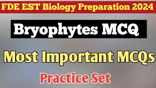 FDE EST Biology 2024  BRYOPHYTES MCQ  Most Important Biology MCQ [upl. by Margaret995]