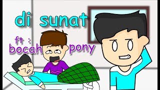 pengalaman mau di sunat ftbocah pony [upl. by Ydok]