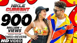 Official Song Nikle Current  Jassi Gill Neha Kakkar SlowedReverb [upl. by Enerahs118]