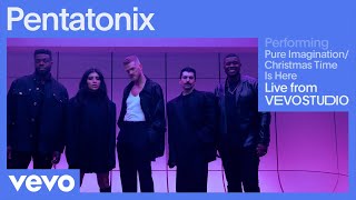 Pentatonix  Pure Imagination  Christmas Time Is Here Live Session  Vevo [upl. by Jolenta]