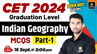 CET Graduation Level 2024  CET Indian Geography  Indian Geography MCQs 1  Vinod Sir [upl. by Icyaj823]