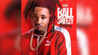 Ball Greezy  Nice amp Slow Feat Lil Dred Bae Day [upl. by Hailahk876]