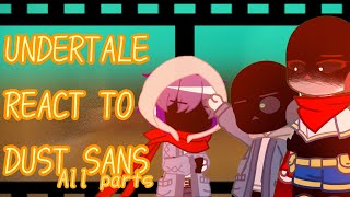 Undertale reacts to Dust Sans ALL PARTS PUT IT ON 2X Dusttale angst notcanon [upl. by Aicnom]