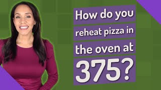 How do you reheat pizza in the oven at 375 [upl. by Faux714]