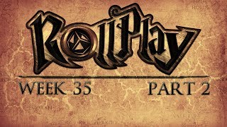 RollPlay DampD Campaign  Week 35  Part 2 [upl. by Alasdair89]