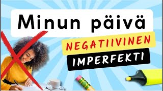 Negatiivinen imperfekti  Minun päivä [upl. by Eirovi]