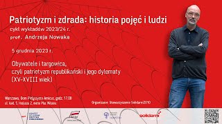 Prof Andrzej Nowak Obywatele i targowica czyli patriotyzm republikański i jego dylematy [upl. by Jb]