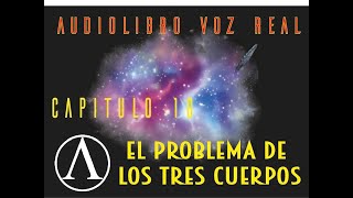 El problema de los 3 cuerpos voz Real parte 10 [upl. by Candless267]