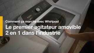 Apprenez comment l’agitateur amovible 2 en 1 fonctionne  Appareils de lessive Whirlpool® [upl. by Dulcy]