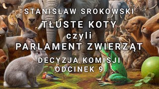 Stanisław Srokowski  Tłuste Koty „Decyzja Komisjiquot  odcinek 9 [upl. by Georas]