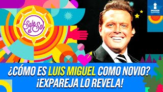 ¿Cómo es Luis Miguel como novio ¡Expareja lo revela  Sale el Sol [upl. by Krischer138]