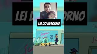 LEI DO RETORNO 😂 shortvideo [upl. by Podvin]