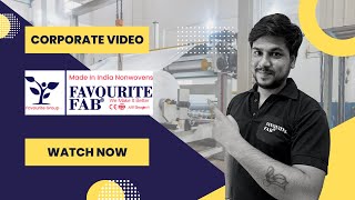 Favourite Fab Nonwoven Fabric Manufacturers Corporate Video [upl. by Rimaj]