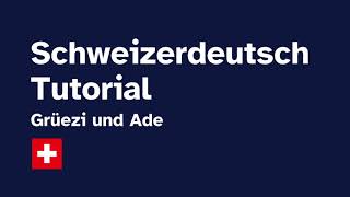 Schweizerdeutsch Tutorial 1 Grüezi und Ade [upl. by Zadack891]