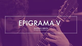 Epigrama V  Gustavo Servín [upl. by Nnanerak]