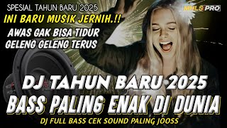 AWAS GAK BISA TIDUR GELENG GELENG TERUS  DJ FULL BASS TAHUN BARU 2025 PALING ENAK DI DUNIA MHLS PRO [upl. by Raffo]