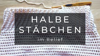 Halbe Stäbchen im Relief  Grundkurs Häkeln [upl. by Nitsua]