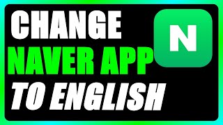 How To Change Naver App To English [upl. by Idnat670]