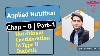 Nutritional Consideration In Type II Diabetics MellitusPart1 Chap8  Applied Nutrition BSNPNC [upl. by Sinegold]