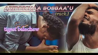 ABBIDICHAA BOBBAAUSINGER TIGEST BELACHEWOROMO GOSPEL SONG [upl. by Issac]