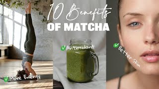 10 Health Benefits of Matcha Tea  Matcha Tea Benefits Benefits Explained [upl. by Gent]