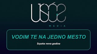 Vodim te na jedno mesto  Srpska Nova godina [upl. by Morel]