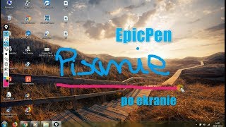 Pisanie po ekranie programem darmowym  EpicPen [upl. by Itsym]