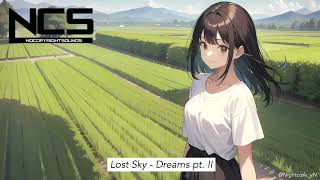 Nightcore  Lost Sky  Dreams pt II feat Sara Skinner  NCS Release [upl. by Pail531]