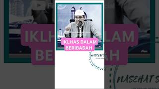 IKLHAS DALAM BERIBADAH Nasehat Ustadz Firanda Andirja Hafizahullah ustadzfirandaandirja [upl. by Putnem]