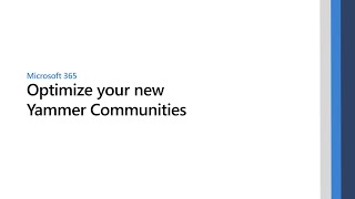 Optimize your new Yammer Communities [upl. by Adaj]