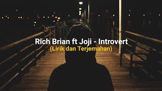 Lirik dan Terjemahan Rich Brian ft Joji  Introvert [upl. by Rodolphe]