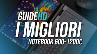 I 5 MIGLIORI NOTEBOOK di FASCIA MEDIA da 600 a 1200 EURO  GUIDA ACQUISTO [upl. by Lauhsoj]