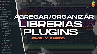 COMO AGREGAR Y ORGANIZAR quotLIBRERIASPLUGINSquot EN FL STUDIO  TUTORIAL 2020 [upl. by Irv]