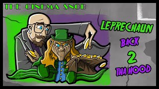 Leprechaun Back 2 tha Hood  The Cinema Snob [upl. by Judon523]