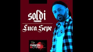 Soldi  Mahmood PARODIA  LUCA SEPE [upl. by Galan]