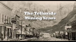 Telluride and Mountain Village Chapter 1 Mining Years [upl. by Ailisec]