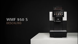 WMF 950 S EN Descaling your coffee machine [upl. by Elohcin]