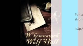 Hilary Mantel  W komnatach Wolf Hall mp3 [upl. by Jerold]