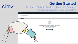 Setting up Citrix DaaS  Step 1 Creating a Resource Location and Adding Cloud Connectors [upl. by Jorin814]