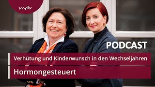 25 Verhütung und Kinderwunsch in den Wechseljahren  Podcast Hormongesteuert  MDR [upl. by Bathulda]