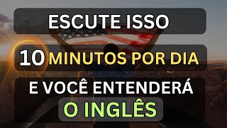 🗽ESCUTE ISSO 10 MINUTOS CADA DIA E VOCÊ ENTENDERÁ O INGLÊS👈1 CURSO DE INGLÊS 🗽 AULA DE INGLÊS [upl. by Acisseg416]