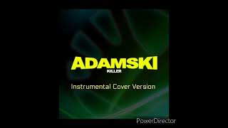 Adamski Killer Instrumental Cover Version [upl. by Downing262]