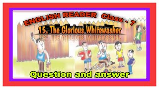 Class 7 The Glorious Whitewasher Lesson 15  Question and answer  chhattisgarh boardhindi medium [upl. by Kcireddor]