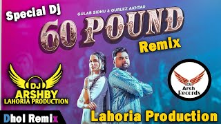 60 Pound Dhol Remix Gulab Sidhu  Lahoria Production  New Punjabi Songs 2024 Special Remix Bas [upl. by Anyahc602]