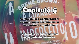 Livro A coragem de ser imperfeito  Cap 6  O desafio da liderança [upl. by Enirtak]